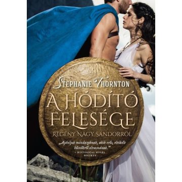   Stephanie Thornton: A hódító felesége - Regény Nagy Sándorról