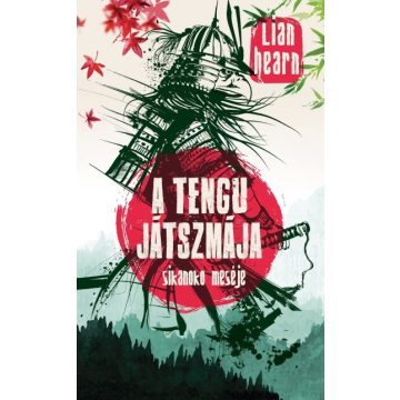 Lian Hearn: A tengu játszmája