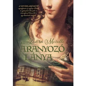 Laura Morelli: Az aranyozó lánya