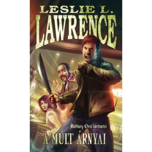 Leslie L. Lawrence: A múlt árnyai - Báthory Orsi történetei