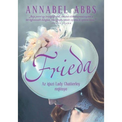 Annabel Abbs: Frieda - Az igazi Lady Chatterley regénye