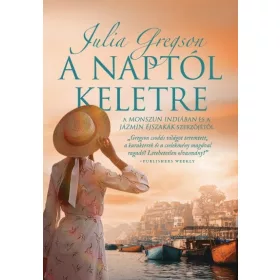 Julia Gregson: A naptól keletre