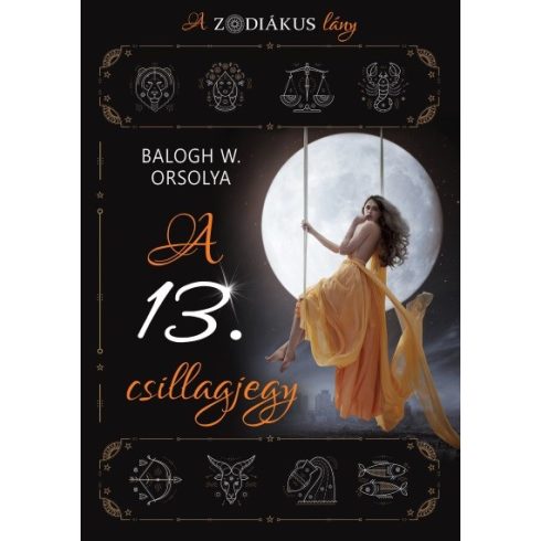 Balogh W. Orsolya: A 13. csillagjegy - A zodiákus lány