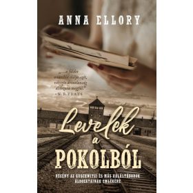   Anna Ellory: Levelek a pokolból - Regény az auschwitzi és más haláltáborok áldozatainak emlékére