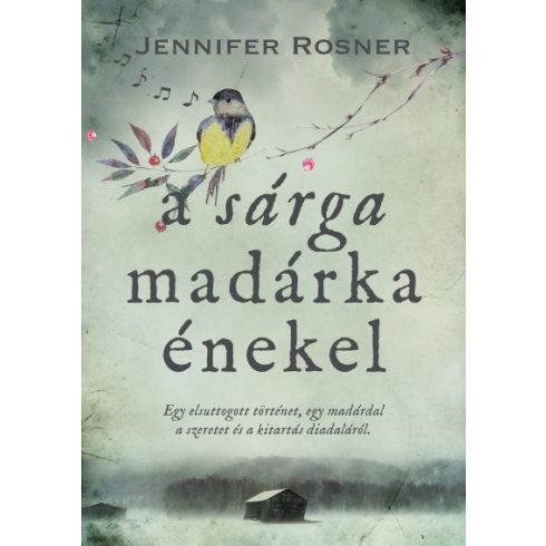 Jennifer Rosner: A sárga madárka énekel