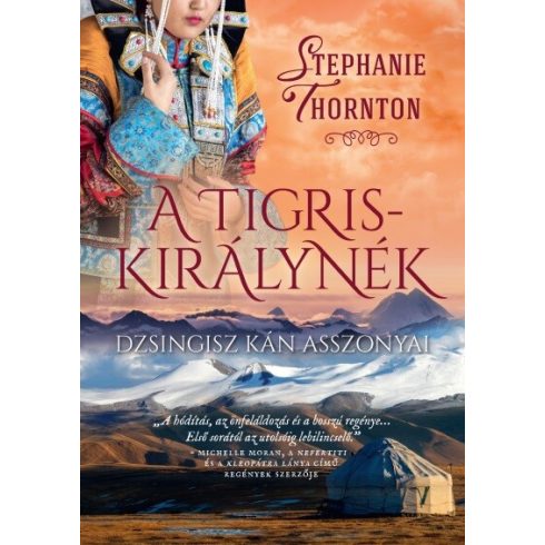 Stephanie Thornton: A tigriskirálynék - Dzsingisz kán asszonyai