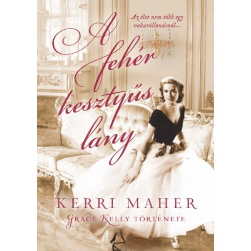 Kerri Maher: A fehér kesztyűs lány - Grace Kelly története