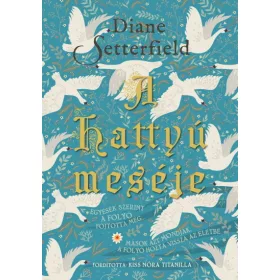Diane Setterfield: A hattyú meséje