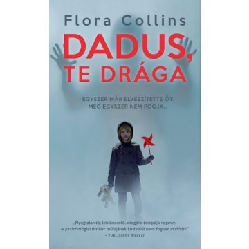 Flora Collins: Dadus, Te drága