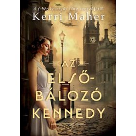 Kerri Maher: Az elsőbálozó Kennedy