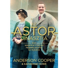   Anderson Cooper: Az ASTOR-dinasztia - Egy amerikai család felemelkedése és bukása (szépséghibás)