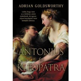 Adrian Goldsworthy: Antonius és Kleopátra