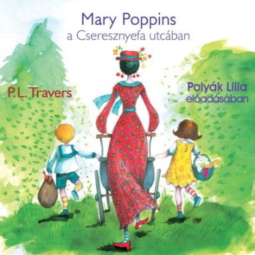   Pamela Lyndon Travers: Mary Poppins a Cseresznyefa utcában - Hangoskönyv