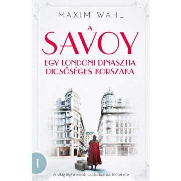 Maxim Wahl: A Savoy 1. - Egy család felemelkedése