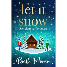  Beth Moran: Let It Snow - Szerelem karácsonyra - Éldekorált kiadás