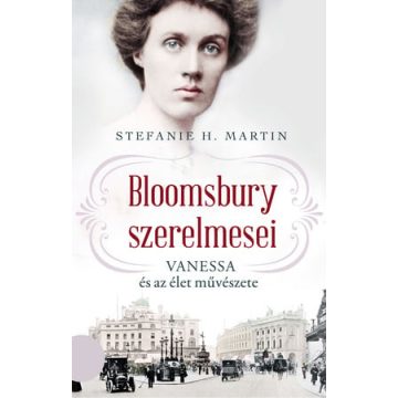   Stefanie H. Martin: Bloomsbury szerelmesei 2. - Vanessa és az élet művészete