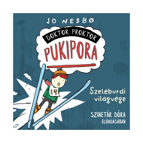 Jo Nesbo: Doktor Proktor pukipora - Szeleburdi világvége - Hangoskönyv