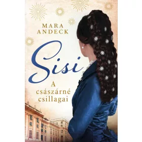 Mara Andeck: Sisi – A császárné csillagai