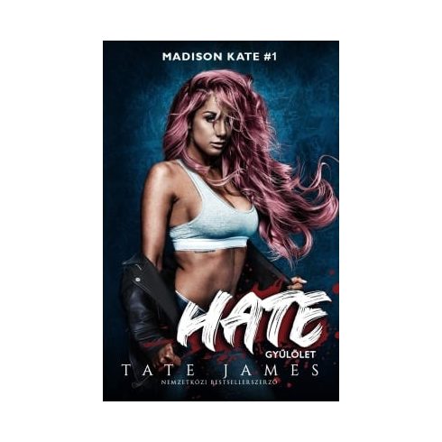 Tate James: Madison Kate 1. – Hate – Gyűlölet