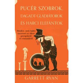   Garrett Ryan: Pucér szobrok, dagadt gladiátorok és harci elefántok