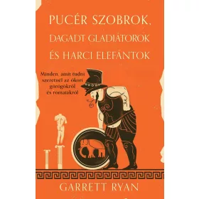   Garrett Ryan: Pucér szobrok, dagadt gladiátorok és harci elefántok
