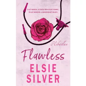   Elsie Silver: Flawless - Hibátlan - Chestnut Springs (éldekorált)