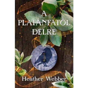 Heather Webber: A platánfától délre