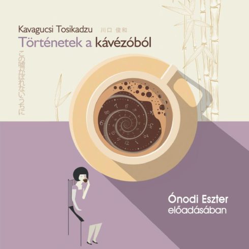 Kavagucsi Tosikadzu: Történetek a kávézóból - hangoskönyv