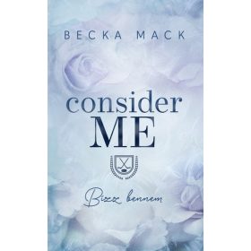   Becka Mack: Consider Me – Bízz bennem - Éldekorált kiadás