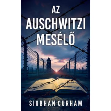 Siobhan Curham: Az auschwitzi mesélő