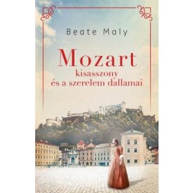 Beate Maly: Mozart kisasszony és a szerelem dallamai
