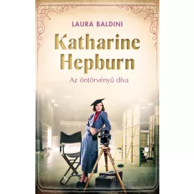 Laura Baldini: Katharine Hepburn – Az öntörvényű díva