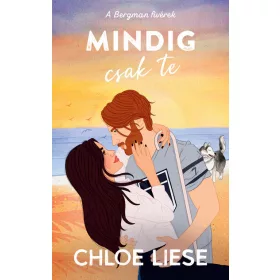 Chloe Liese: A Bergman fivérek - Mindig csak te