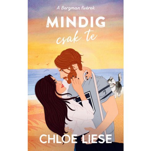 Chloe Liese: A Bergman fivérek – Mindig csak te