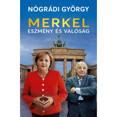 Nógrádi György: Merkel – Eszmény és valóság