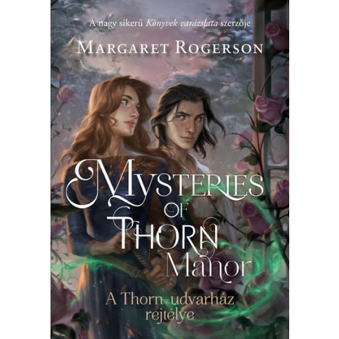 Margaret Rogerson: Mysteries of Thorn Manor – A Thorn-udvarház rejtélye