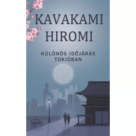 Kavakami Hiromi: Különös időjárás Tokióban