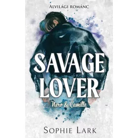   Sophie Lark: Alvilági románc – Savage Lover - Éldekorált kiadás
