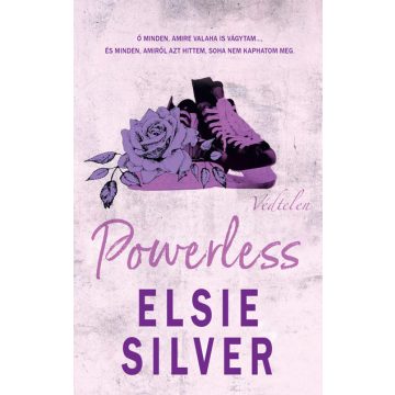   Előrendelhető: Elsie Silver: Powerless – Védtelen - Éldekorált kiadás