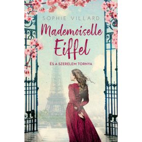 Sophie Villard: Mademoiselle Eiffel és a szerelem tornya