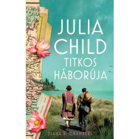 Diana R. Chambers: Julia Child titkos háborúja