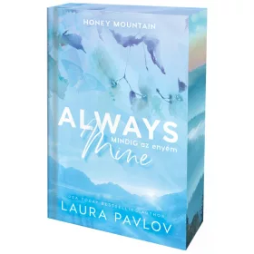 Laura Pavlov: Always Mine - Mindig az enyém (éldekorált)