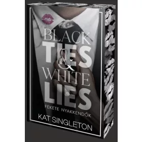   Kat Singleton: Black Ties + White Lies - Fekete nyakkendők (éldekorált)