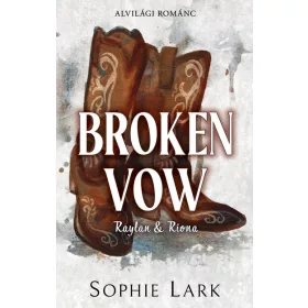   Sophie Lark: Alvilági románc - Broken Vow - Raylan + Riona (éldekorált)