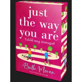   Beth Moran: Just The Way You Are - Találd meg önmagad (éldekorált)