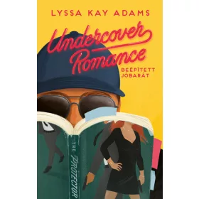 Lyssa Kay Adams: Undercover Romance - Beépített jóbarát