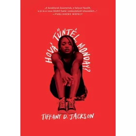 Tiffany D. Jackson: Hová tűntél, Monday?