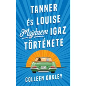 Colleen Oakley: Tanner és Louise majdnem igaz története