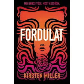 Kirsten Miller: Fordulat