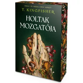 T. Kingfisher: Holtak mozgatója (éldekorált)